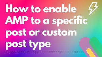 How to enable AMP to a specific post or custom post type