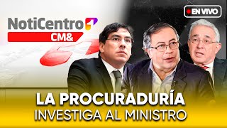 EN VIVO Noticentro CM& | La procuraría investiga al ministro | CANAL 1