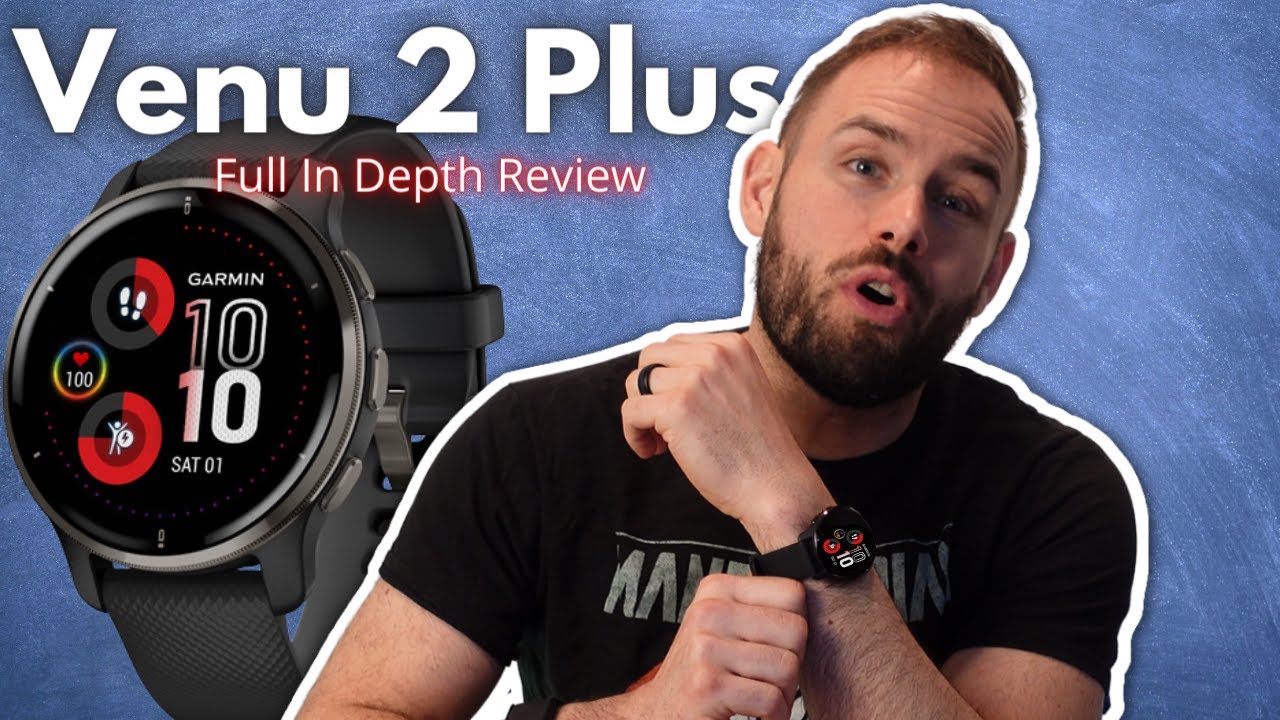 Garmin Venu 2 Plus Smartwatch Review: Improve Your Fitness With Style