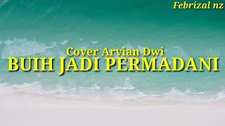 BUIH JADI PERMADANI - EXIST ( ARVIAN DWI COVER )