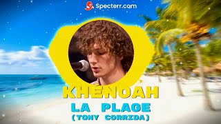 Video thumbnail of "Khénoah - La Plage (Tony Corrida cover)"