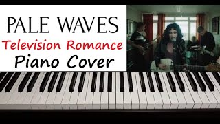 Pale Waves - " Television Romance " Piano Cover