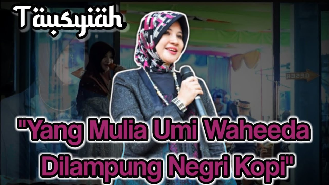 TAUSYIAH YANG MULIA Dr. Hj. UMI WAHEEDA S. PSI, M.SI || LAMPUNG BARAT (NEGRI KOPI) :))