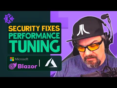 Security fixes, Performance Tuning, Blazor and Azure
