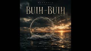 DYSTOPIA — BUIH-BUIH |  Lyric Video
