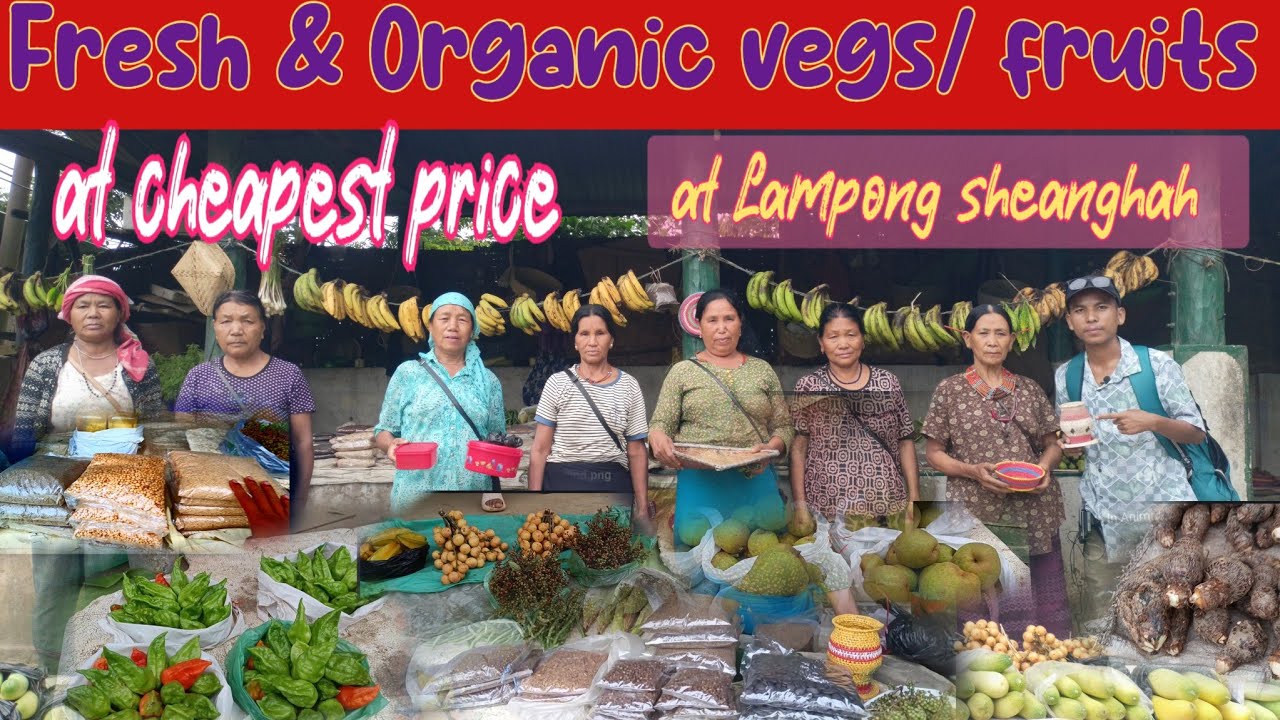 Fresh & Organic vegs/fruits & amazing crafts Market lampong sheanghah