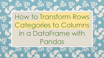 How to Transform Rows Categories to Columns in a DataFrame with Pandas