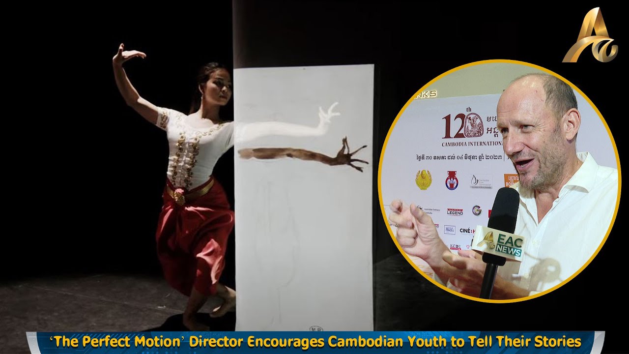 ‘The Perfect Motion’ Director Encourages Cambodian Youth to Tell Their ...