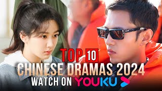 Top 10 Modern Chinese Dramas 2024 on YOUKU