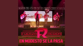 Video thumbnail of "Fuerza Regida - En Modesto Se la Pasa"