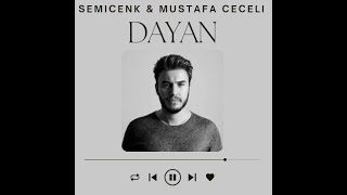Semicenk & Mustafa Ceceli - Dayan (Sözleri/Lyrics)
