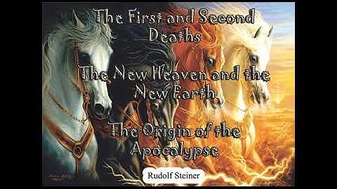 The New Heaven and the New Earth. The Origin of the Apocalypse By Rudolf Steiner
