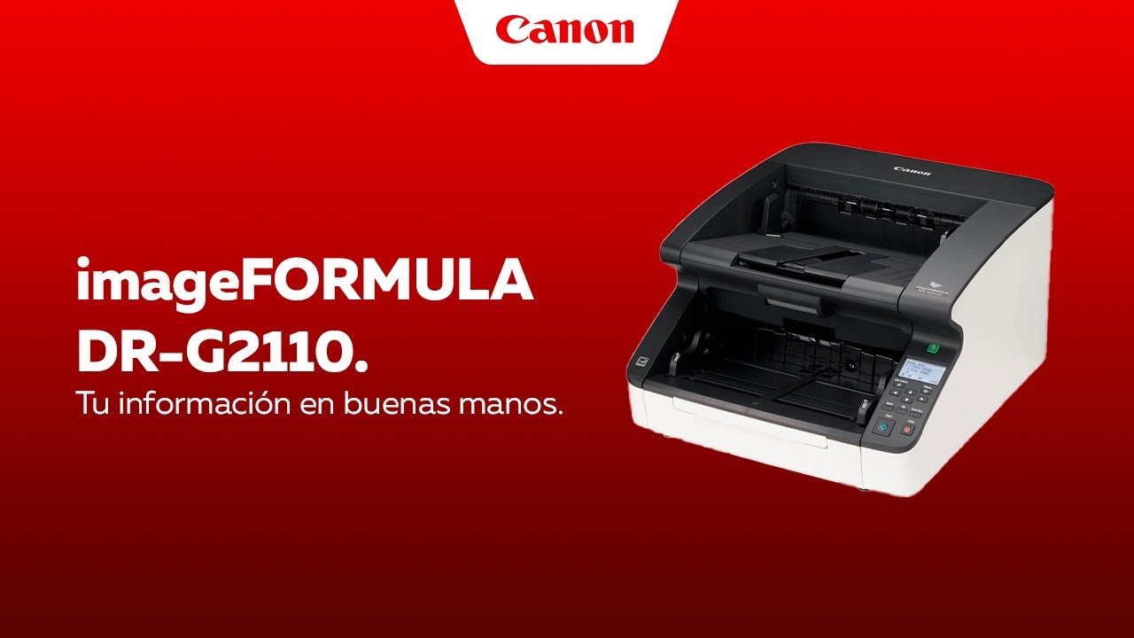 Canon imageFORMULA DR-G2110 I ¡Tu información en buenas manos!