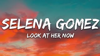 Selena Gomez - Look At Her Now (Lyrics) chords