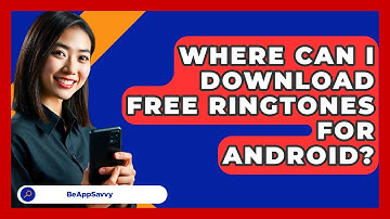 Where Can I Download Free Ringtones For   Android? - Be App Savvy