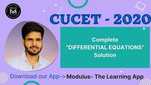 CUCET 2020 | Differential Equation | Complete Solution | Modulus - The Learning App |