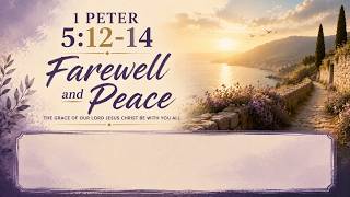 1 Peter 5:12-14 | Farewell and Peace | Pbe Song