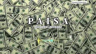 PAISA 2.0 ( Slowed X Reverb ) || Full Attitude Song || Lofi Version
