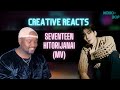 BRITISH CREATIVE REACTS to SEVENTEEN - Hitorijanai ひとりじゃない (MV)