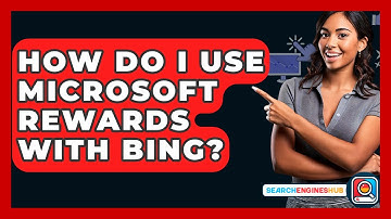 How Do I Use Microsoft Rewards With Bing? - SearchEnginesHub.com