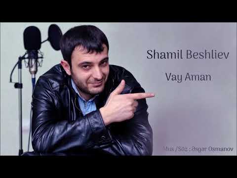 Шамиль Бешлиев - Vay Aman official