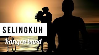 Kangen Band - SELINGKUH ( Lirik )
