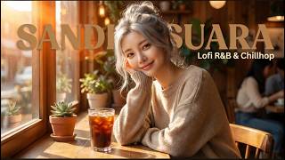 Lofi R&B & Chillhop 🎧 Suasana Kafe Sore: Musik Santai Untuk Waktu Istirahat Anda (SS Mixtape Vol.3)