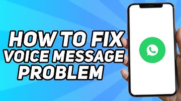 How to Fix Whatsapp Voice Message Problem (Android & IOS)