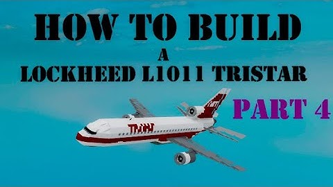 How To Build a Lockheed L1011 Tristar on (Plane Crazy) Roblox Part 4