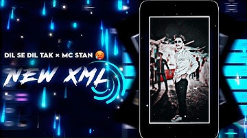 DIL SE DIL TAK x MC STAN 🥵💫 || NEW TREND XML 🌈😻 || ALIGHT MOTION XML FILE 💥💦 || @x7arman_editz