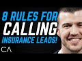 8 Rules For Calling Insurance Leads!