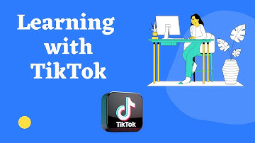 LEARNING WITH TIKTOK