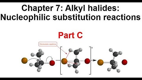 Chapter 7 Part C Alkyl halides and nucleophilic substitution  CHEM 225