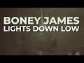 Boney James - Lights Down Low (Official Audio)