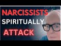 Narcissists spiritually attack light carriersempaths