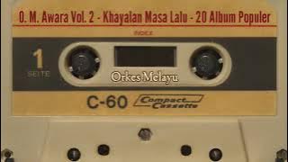 O. M. Awara Vol. 2 - Khayalan Masa Lalu - 20 Album Populer