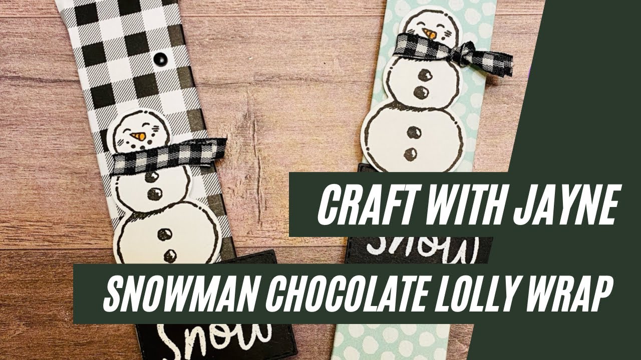 Snowman Season Chocolate Lolly Wrap | Craft with Jayne | Stampin Up!