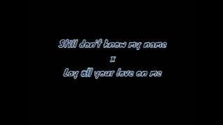 Still don't know my name x Lay all your love on me {Audio Edit}