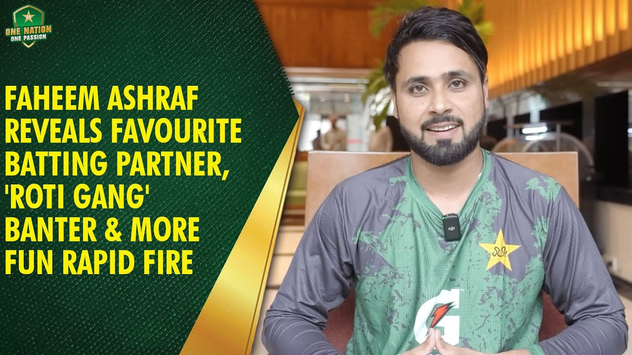 Faheem Rrf Faheem Ashraf Reveals Favourite Batting Partner, 'Roti Gang' Banter ...