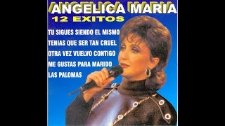Angelica Maria - Tu Sigues Siendo El Mismo