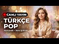 ???? 2026 En Yeni Türkçe Pop & Slow Şarkılar | Karışık Canlı Radyo Dinle