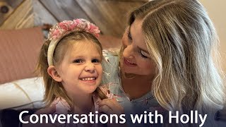 Conversations with Holly - Kids say the funniest things! by Chad & Erin 47,859 views 3 months ago 27 minutes