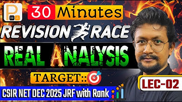 🔥 30 Minutes Revision Race | Real Analysis Quick Revision | Lec 02 | CSIR NET Dec 2025 NET With JRF