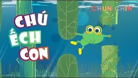Chú Ếch Con ｜Nhạc thiếu nhi