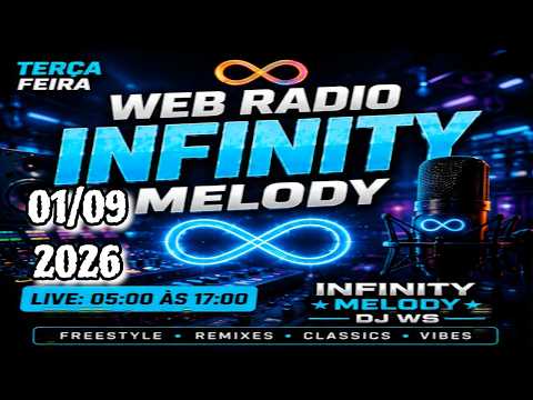 WEB RADIO INFINITY MELODY 🎧 | AO VIVO (01/09/26) | FREESTYLE • REMIXES DJ WS
