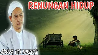 Abuya uci | Renungan hidup