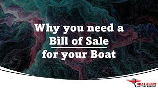 Why you need a Bill of Sale for your Boat