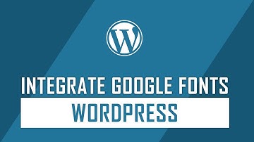 How to Add the Google Fonts on WordPress Website