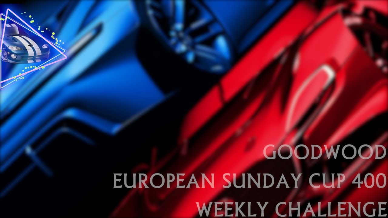 Gran Turismo 7 | Goodwood - European Sunday Cup 400 - Weekly Challenge