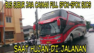BUS SUBUR JAYA CAYMAN FULL SPOK-SPOK SUOS SAAT HUJAN DI JALANAN